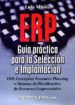 ERP-GUIA PRACTICA PARA LA SELECCION E IMPLANTACION. ERP: ENTERPRI SE RESOURCE PLANNNING O SISTEMA DE PLANIFICACION DE RECURSOS EMPRESARIALES di MUIZ, LUIS 