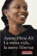LA MEVA VIDA, LA MEVA LLIBERTAT de HIRSI ALI, AYAAN 