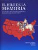 EL HILO DE LA MEMORIA: TRESCIENTOS AOS PRESENCIA ESPAOLA EN LOS ACTUALES ESTADOS UNIDOS (CATALOGO DE LA EXPOSICION EN EL ARCHIVO DE INDIAS DE SEVILLA) di VV.AA. 