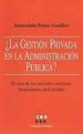 LA GESTION PRIVADA EN LA ADMINISTRACION PUBLICA? EL CASO DE LOS SERVICIOS SANITARIOS HOSPITALARIOS EN CATALUA de PASTOR GOSALBEZ, INMACULADA 
