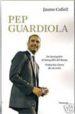 PEP GUARDIOLA: DE SANTPEDOR AL BANQUILLO DEL BARA: TODAS LAS CLA VES DE SU EXITO de COLLELL, JAUME 