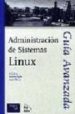 GUIA AVANZADA ADMINISTRACION DE SISTEMAS LINUX di CARLING, M.  DEGLER, STEPHEN  DENNIS, JAMES 