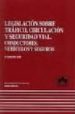LEGISLACION SOBRE TRAFICO, CIRCULACION Y SEGURIDAD VIAL: CONDUCTO RES, VEHICULOS Y SEGURIDAD VIAL (5 ED.) (2008) di LOPEZ-MUIZ GOI, MIGUEL 