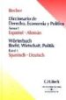 WORTERBUCH RECHT, WIRTSCHAFT, POLITIK BAND 1 SPANISCH-DEUTSCH = D ICCIONARI DE DERECHO, ECONOMIA Y POLITICA ESPAÑOL-ALEMAN (T. 1) (ED. BILINGÜE ALEMAN-ESPAÑOL) di VV.AA. 
