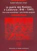 LA GUERRA DELS MATINERS A CATALUNYA (1846-1849): UNA CRISI ECONOM ICA I UNA REVOLTA POPULAR de VALLVERDU, ROBERT 