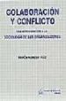 COLABORACION Y CONFLICTO: UNA APROXIMACION A LA SOCIOLOGIA DE LAS ORGANIZACIONES di NEMESIO RUIZ, RAMON 