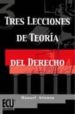 TRES LECCIONES DE TEORIA DEL DERECHO de ATIENZA RODRIGUEZ, MANUEL 