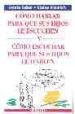 COMO HABLAR PARA QUE SUS HIJOS LE ESCUCHEN Y COMO ESCUCHAR PARA Q UE SUS HIJOS LE HABLEN di FABER, ADELE  MAZLISH, ELAINE 