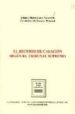 RECURSO DE CASACION SEGUN EL TRIBUNAL SUPREMO de LORCA NAVARRETE, ANTONIO MARIA 