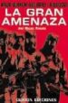 LA GRAN AMENAZA ARMAS QUIMICAS, NUCLEARES Y BIOLOGICAS di ROMAA, JOSE MIGUEL 