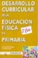 DESARROLLO CURRICULAR DE LA EDUCACION FISICA EN PRIMARIA: 3ER CIC LO (DE 10 A 12 AOS) de CHINCHILLA MINGUET, JOSE LUIS  MORENO LEON, JOSE IGNACIO 