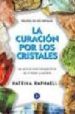 LA CURACION POR LOS CRISTALES: TRILOGIA DE LOS CRISTALES II de RAPHAELL, KATRINA 