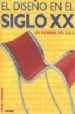 EL DISEO EN EL SIGLO XX: LOS PIONEROS DEL SIGLO de SPARKE, PENNY 