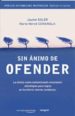 SIN ANIMO DE OFENDER: POR UN TERRITORIO EMOCIONAL MAS ECOLOGICO, EQUILIBRADO Y SOSTENIBLE de SOLER, JAUME  CONANGLA, MERCE 