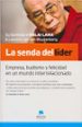 LA SENDA DEL LIDER: EMPRESA, BUDISMO Y FELICIDAD EN UN MUNDO INTE RRELACIONADO di DALAI LAMA  VAN DEN MUYZENBERG, LAURENS 