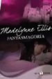 FANTASMAGORIA di ELLIS, MADELYNNE 