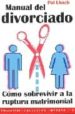 MANUAL DEL DIVORCIADO: COMO SOBREVIVIR A LA RUPTURA MATRIMONIAL di UBACH, POL 