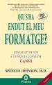 QUI S HA ENDUT EL MEU FORMATGE ? di VV.AA