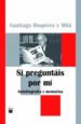 SI PREGUNTAIS POR MI: AUTOBIOGRAFIA Y MEMORIAS di RIOPEREZ Y MILA, SANTIAGO 