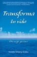 TRANSFORMA TU VIDA: UN VIAJE GOZOSO de KELSANG GYATSO, GUESHE 