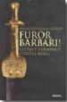 FUROR BARBARI!: CELTAS Y GERMANOS CONTRA ROMA (SIGLO IV A.C.-I D. C.) di GRACIA, FRANCISCO 