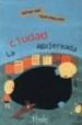 LA CIUDAD AGUJEREADA di ONO, SATOMI  ONO, YOSHIHIRO 