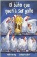 EL BUHO QUE QUERIA SER GALLO di MANNING, MICK 