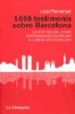 1000 TESTIMONIS SOBRE BARCELONA de PERMANYER, LLUIS 