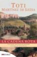 LA CADENA ROTA de MARTINEZ DE LEZEA, TOTI 