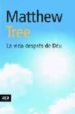 LA VIDA DESPRES DE DEU de TREE, MATTHEW 