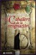 CABALLERO DE LA RESIGNACION de HORIA, VINTILA 