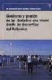 GOBIERNO Y GESTION DE LAS CIUDADES: UNA VISION DESDE LAS DOS ORIL LAS DEL ATLANTICO (IX SEMINARIO SOBRE GESTION PUBLICA LOCAL) di VV.AA. 