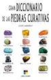 GRAN DICCIONARIO DE LAS PIEDRAS CURATIVAS de GARRIDO, LUIS 