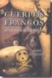 CUERPOS FRANCOS. EL CAMINO AL III REICH de SEMPRUN, JOSE 