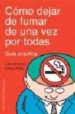 COMO DEJAR DE FUMAR DE NA VEZ POR TODAS: GUIA PRACTICA di MAILLARD, CATHERINE 