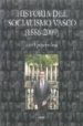 HISTORIA DEL SOCIALISMO VASCO (1886-2009) di EGUIGUREN IMAZ, JESUS 