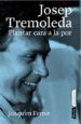 JOSEP TREMOLEDA: PLANTAR CARA A LA POR di FERRER, JOAQUIM 