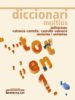 DICCIONARI MULTIUS DEFINICIONS, SINONIMS I ANTONIMS VALENCIA CAST ELLA CASTELLA VALENCIA di LACREU, JOSEP 