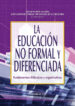 LA EDUCACION NO FORMAL Y DIFERENCIADA de TORRES MARTIN, CESAR 