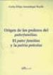 ORIGEN DE LOS PODERES DEL PATERFAMILIAS: EL PATER FAMILIAS Y LA P ATRIA POTESTAS di AMUNATEGUI PERELLO, CARLOS FELIPE 