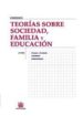 TEORIAS SOBRE SOCIEDAD, FAMILIA Y EDUCACION de HERNANDEZ, FRANCESC J.  BELTRAN, JOSE 