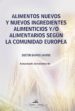 ALIMENTOS NUEVOS Y NUEVOS INGREDIENTES ALIMENTICIOS Y/O ALIMENTAR IOS SEGUN LA COMUNIDAD EUROPEA de BARROS SANTOS, CARLOS 