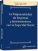 LA REPONSABILIDAD DE EMPRESAS Y ADMINISTRADORES CON LA SEGURIDAD SOCIAL de MARTIN JIMENEZ, RODRIGO 