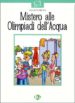 MISTERIO ALLE OLIMPIADI DELL ACQUA (ELEMENTARE) di SIMPSON, MAUREEN 