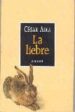 LA LIEBRE (3 ED.) de AIRA, CESAR 