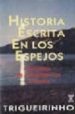 HISTORIA ESCRITA EN LOS ESPEJOS di TRIGUERINHO 