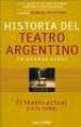 HISTORIA DEL TEATRO ARGENTINO EN BUENOS AIRES (VOL. V): EL TEATRO ACTUAL (1976-1998) di VV.AA. 