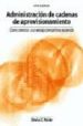 ADMINISTRACION DE CADENAS DE APROVISIONAMIENTO: COMO CONSTRUIR UN A VENTAJA COMPETITIVA SOSTENIDA di POIRIER, CHARLES C. 