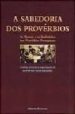 A SABEDORIA DOS PROVERBIOS: AS PESSOAS E AS INSTITUIOES NOS PROV ERBIOS PORTUGUESES (2 ED.) di VV.AA. 