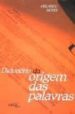 DICIONARIO DA ORIGEN DAS PALAVRAS di NEVES, ORLANDO 